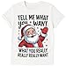 Custom Christmas T-Shirt – Santa “Tell Me What You Want” Quote – Personalized Back Text – Handmade Holiday Tee in Multiple Sizes & Colors