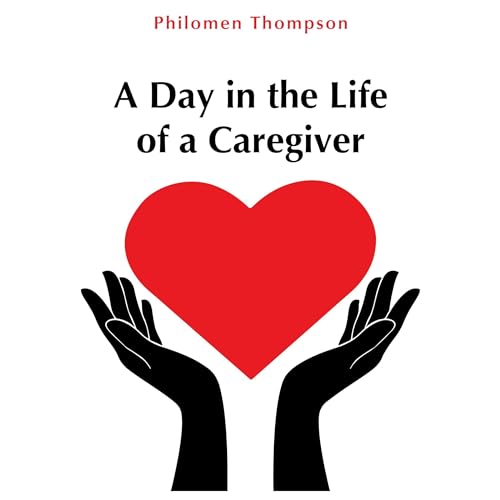 A Day in the Life of a Caregiver by Philomen L. Thompson episode artwork