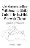 After Venezuela and Iran: Will America Strike Cuba in Its Invisible War with China?