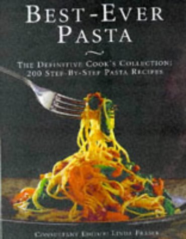 Best-ever Pasta: The Definitive Cook's Collection - 200 Step-by-step Pasta Recipes Hardcover – 1 Sept. 1998