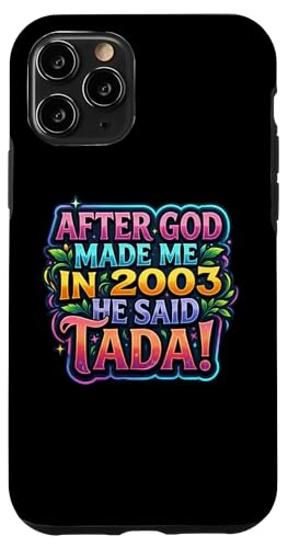 After God Made Me In 2003 He Said Tada ���f�B�[�X�a�����p�[�e�B�[ �X�}�z�P�[�X iPhone 11 Pro �p