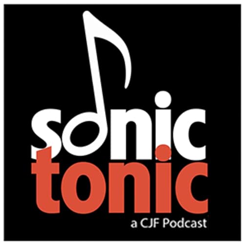 Keith Jones Sonic Tonic a CJF Podcast