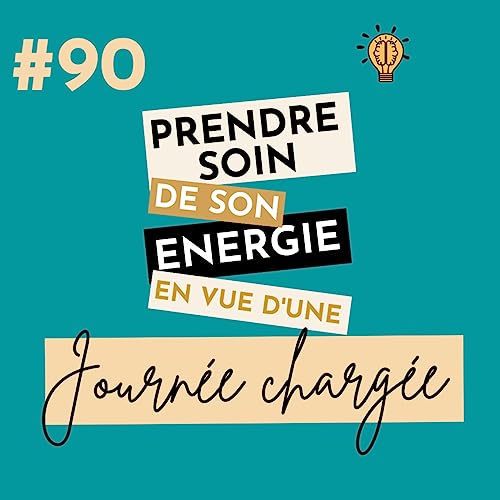Prendre soin de son &eacute;nergie en vue d'une journ&eacute;e charg&eacute;e