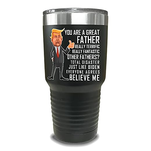 Funny Father's Day Trump Tumbler - Gift Idea For Grandfather, Father, Uncles, Stepfather's, Bonus Dads! Idea for Dads or Fathers - Reusable Cup with Lid - Spill Resistant Travel Mug