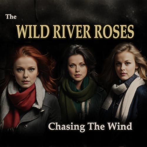 Play Chasing The Wind by The Wild River Roses on Amazon Music