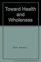 Toward Health and Wholeness B0000CKSB0 Book Cover
