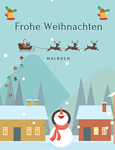 Frohe Weihnachten Malbuch: Für Kinder Von 4-8, 9-12 Jahren Eine Tolle Geschenkidee (German Edition)
