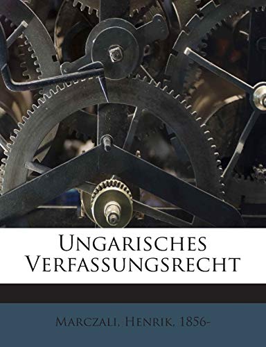 Ungarisches Verfassungsrecht (English and German Edition)