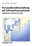 Personalberichterstattung mit Informationssystemen: Möglichkeiten, Methoden, Beispiele