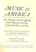 Music in America: An Anthology from the Landing of the Pilgrims to the Close of the Civil War 1620-1865. B0007I5UTQ Book Cover