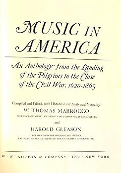 Music in America: An Anthology from the Landing of the Pilgrims to the Close of the Civil War 1620-1865.