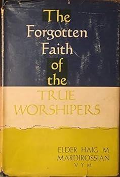 Hardcover Forgotten Faith of the True Worshipers Book