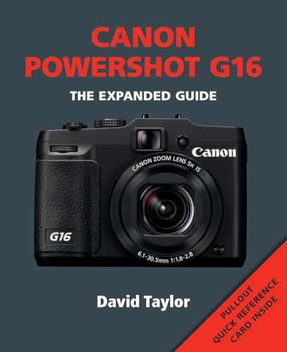 Canon Powershot G16 (Expanded Guides) Canon Powershot G16 (Expanded Guides)