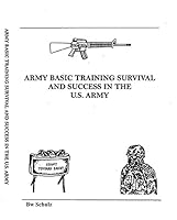 Army Basic Training Survival and Success in the US Army 0974665800 Book Cover
