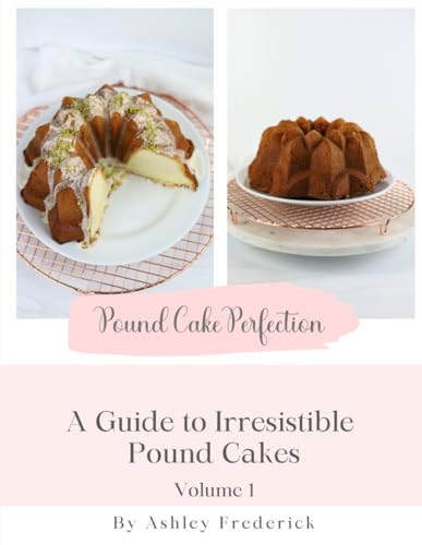 Pound Cake Perfection Volume 1