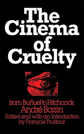 The Cinema of Cruelty: From Buñuel to Hitchcock Reprint Edition book cover