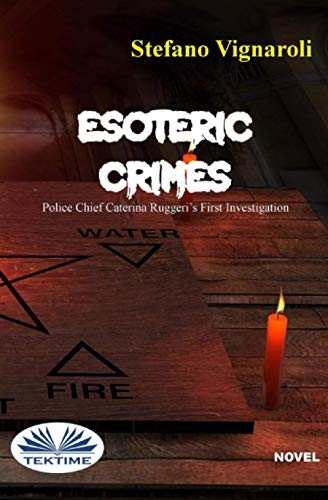 Esoteric Crimes: Police Chief Caterina Ruggeri`s First Investigation