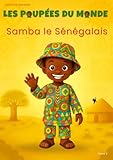  Les Poupées du Monde – Samba le Sénégalais: Livre enfant éducatif dès 6 ans – Voyage et découverte du Sénégal