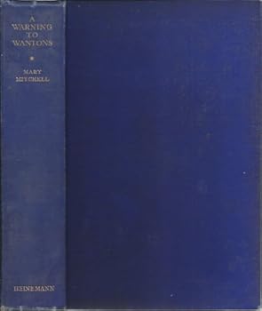 Hardcover A warning to wantons;: A fantastic romance setting forth the not undeserved but awful fate which befell a minx, Book