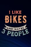 I Like Beer and Mountain Bikes and Maybe 3 People Funny Gift Graphic Boss Gift: BIKES, Blank Lined Inspirational Notebook Journal a Funny and ... gift/Year End Gift to Write in,Small Business