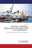 Reverse Logistics Challenge and Solution in E Commerce