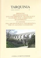 Bridging Archaeological and It Culture for Community Accessibility: Atti del Convegno Internazionale a Chiusura del Progetto Europeo T.Arc.H.N.A. (Pro 8882654885 Book Cover