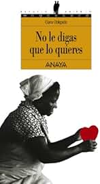 No le digas que lo quieres (Libros Para Jóvenes - Espacio Abierto)