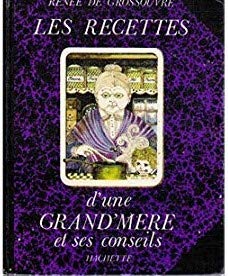Livre De Cuisine Ancien : Les Recettes D'une Grand-mère, Renée De Grosouvre, Vintage