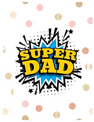 Super Dad: Notebook Happy father's day Journal Gift Dad Blank Lined Composition Book