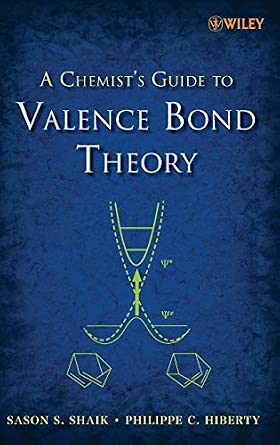A Chemist's Guide to Valence Bond Theory A Chemist's Guide to Valence Bond Theory book cover