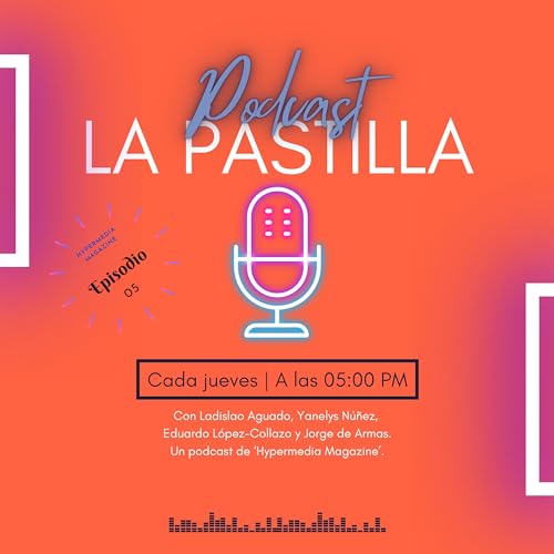 La pastilla: 01x05. &iquest;C&oacute;mo se han enriquecido los militares y dirigentes en Cuba? &iquest;Cubanos domesticados por el totalitarismo? Saily Gonz&aacute;lez y la administraci&oacute;n Biden.
