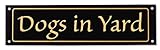 Dogs in Yard Sign - Classy Look, Durable Steel, Gloss Black (Other Colors Available)