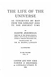The Life of the Universe as Conceived by Man from the Earliest Ages to the Present Time - Vol. II
