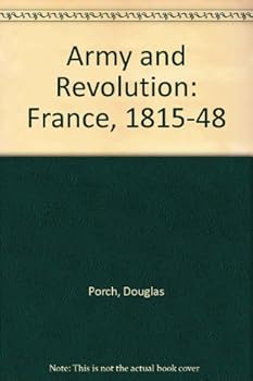Hardcover Army and Revolution; France 1815-1848. Book