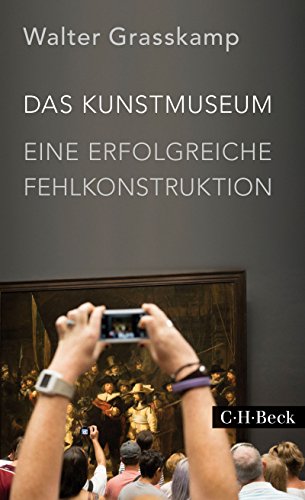 Das Kunstmuseum Eine Erfolgreiche Fehlkonstruktion Beck Paperback 6228 Ebook Grasskamp Walter Amazon De Kindle Shop