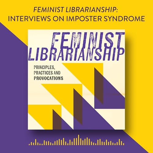 Feminist Librarianship - Interviews on Imposter Syndrome