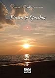  Dietro lo specchio. Nuova ediz.