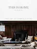THIS IS HOME The Art of Simple Living 洋書 This Is Home : The Art of Simple Living by Natalie Walton