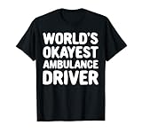 Photo Gallery mondiale divertente ambulanza emt driver maglietta Photo Gallery mondiale divertente ambulanza emt driver maglietta