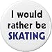I would rather be Skating 2.25