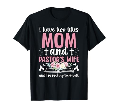 Mom and Pastor's Wife of A Pastor Wife T-Shirt