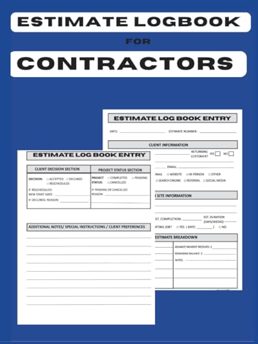 ESTIMATE LOGBOOK FOR CONTRACTORS: Track Job Quotes, Client Info, Payments, Project Status, Labor Costs and On-Site Measurements
