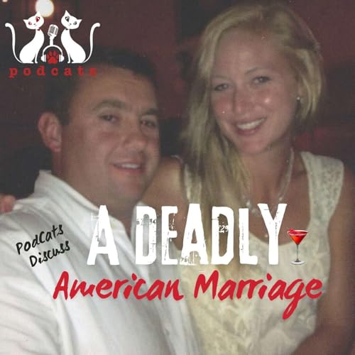 PodCats Discuss: A Deadly American Marriage &mdash; The Insane Case of Molly Martens and the Death of her Husband, Jason Corbett.