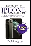 User's Guide For iPhone 11, 11 Pro & 11 Pro Max For Senior Citizens: Tips, Tricks and Hidden Features to Explore Your iOS 13.1 Powered iPhone 11, 11 Pro and 11 Pro Max