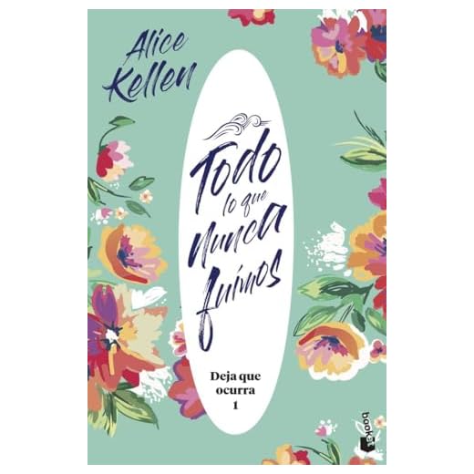 Todo lo que nunca fuimos: Deja que ocurra 1 (Novela)