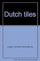 Dutch tiles B0006C0O12 Book Cover