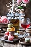 Sweet Side of Japan: Fusion Desserts and Beverages - International Treat Recipes Combined with Traditional Japanese Sweets for Those Seeking New Flavours | Perfect Pairings of Sweets and Drinks