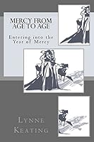 Mercy from Age to Age: Entering Into the Year of Mercy 1517057531 Book Cover