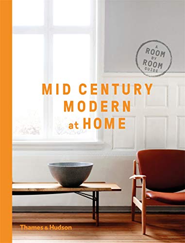 Télécharger Mid-Century Modern at Home: A Room-by-Room Guide Livre PDF Gratuit
