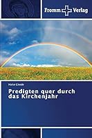 Predigten quer durch das Kirchenjahr 3841605915 Book Cover